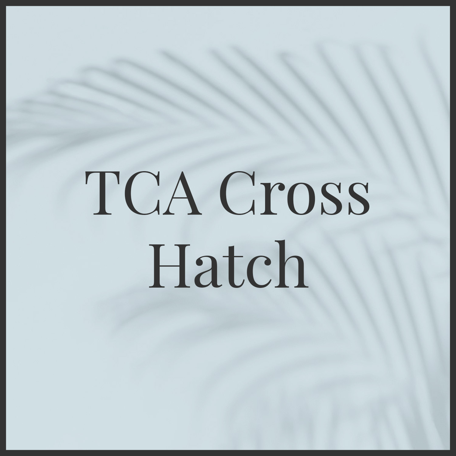 TCA Cross Hatch