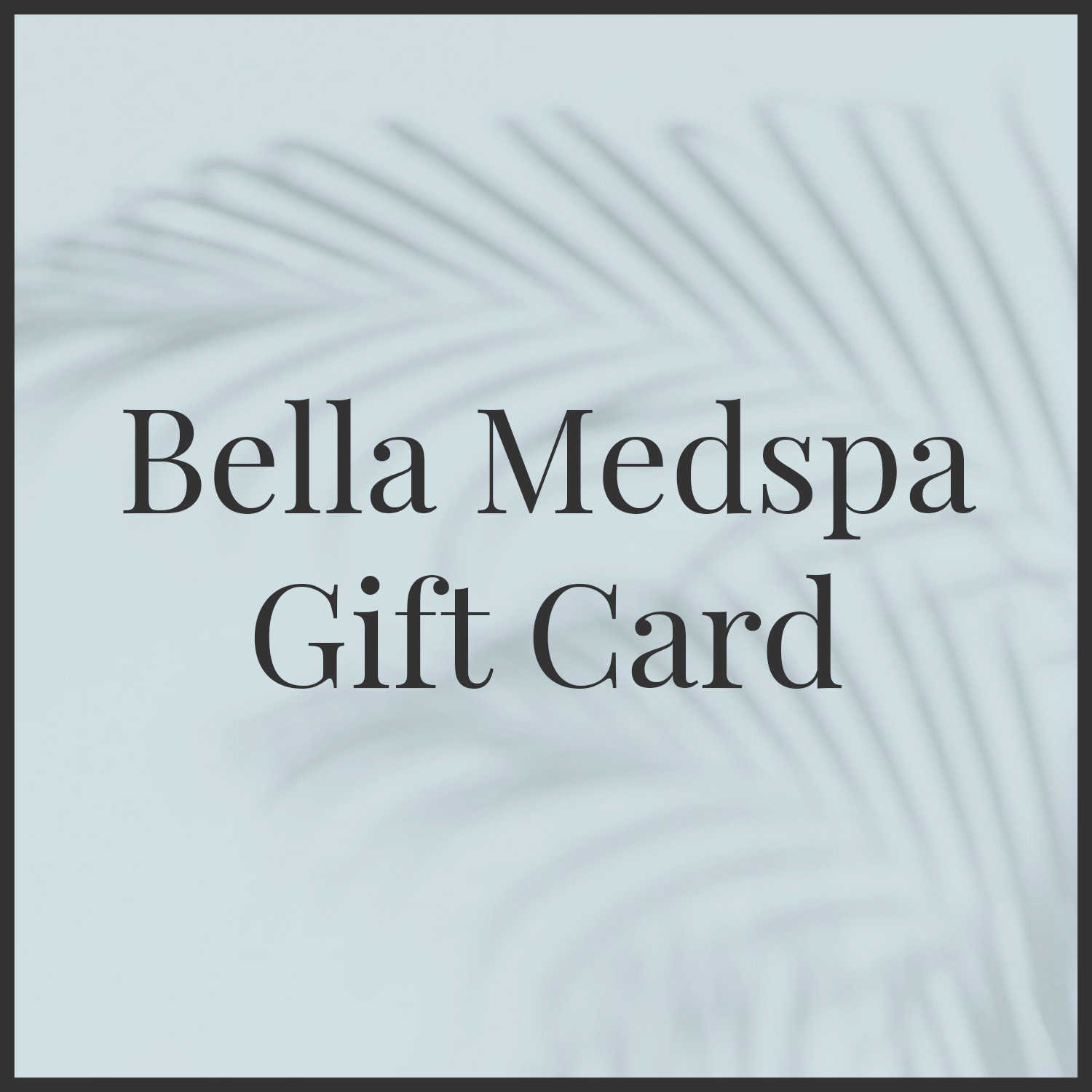 Bella Medspa Gift Card