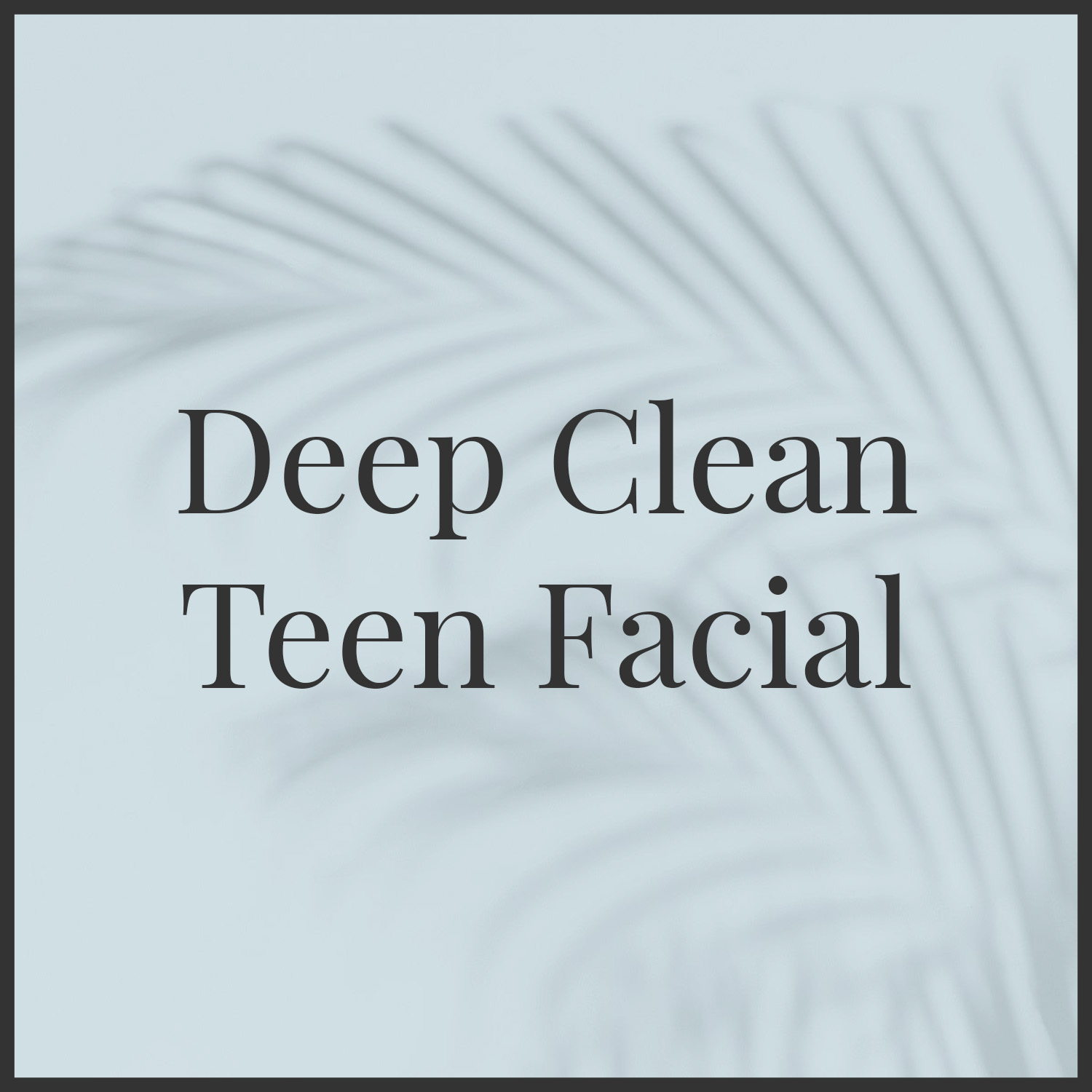 Deep Clean Teen Facial