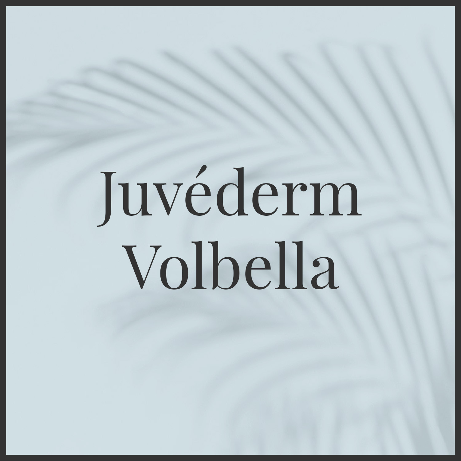 Juvéderm Volbella